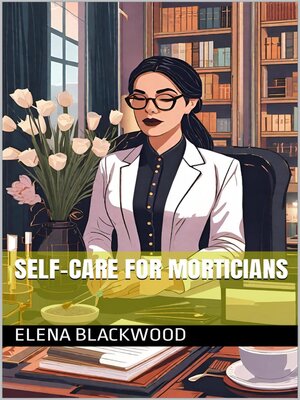 cover image of Self-Care For Morticians
